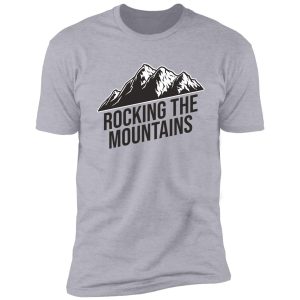 rocking the mountains shirt