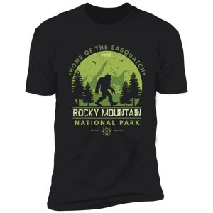 rocky mountain national park home of the sasquatch shirt