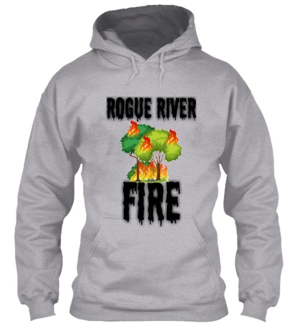 rogue river fire hoodie