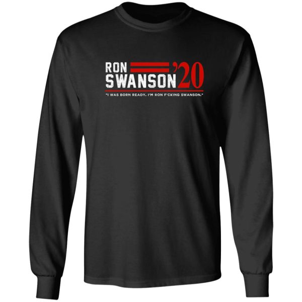 ron swanson 2020 - presidential campaign long sleeve