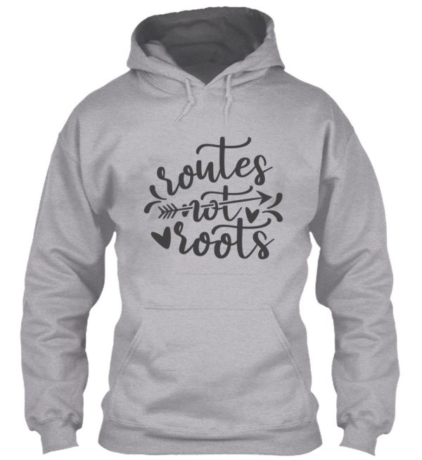 routes not roots hoodie