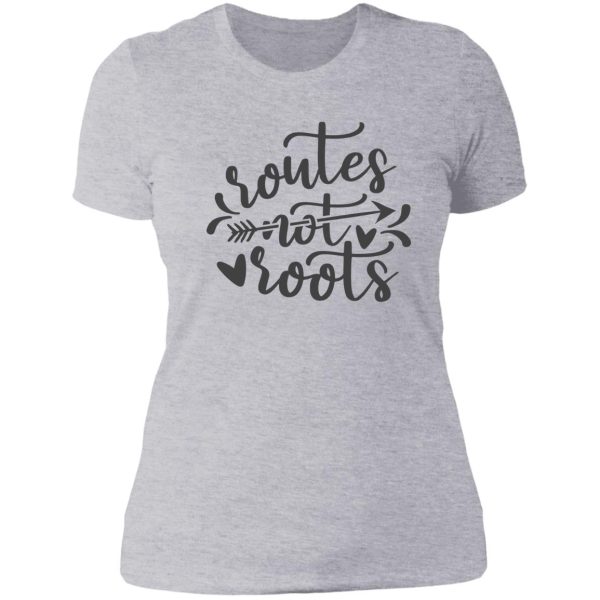 routes not roots lady t-shirt