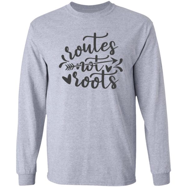 routes not roots long sleeve