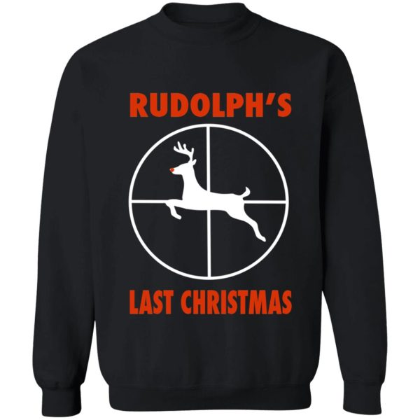 rudolph's last christmas funny christmas t shirt sweatshirt