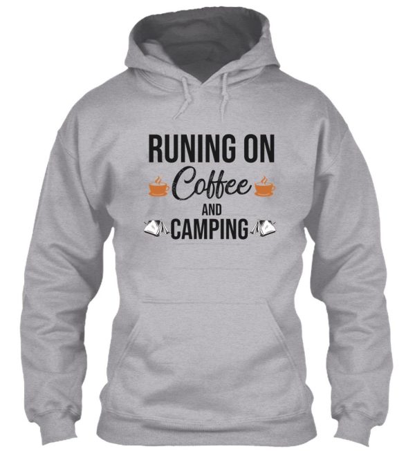 run on coffee and camping hoodie