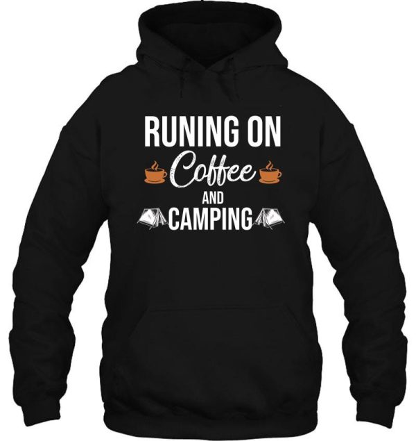 run on coffee and camping hoodie