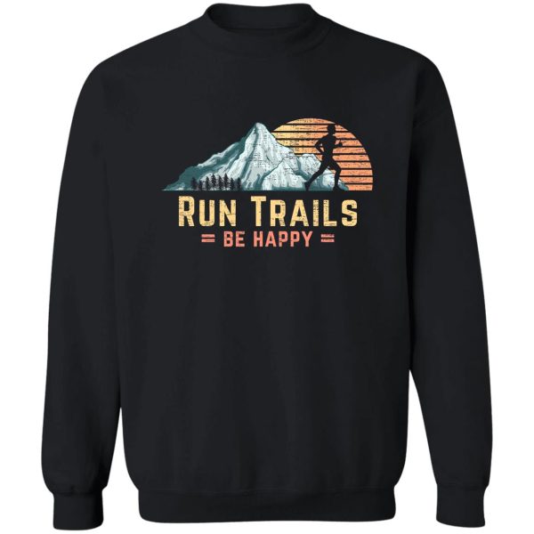 run trails be happy mountain runner retro trail running sweatshirt