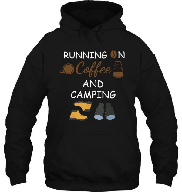 running on coffee and camping camping coffee brother sister dad mom father mother gift for coffee lovers coffee smoke coffee hoodie