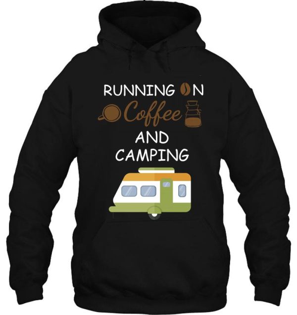 running on coffee and camping camping coffee brother sister dad mom father mother gift for coffee lovers coffee smoke coffee hoodie