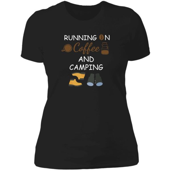 running on coffee and camping camping coffee brother sister dad mom father mother gift for coffee lovers coffee smoke coffee lady t-shirt