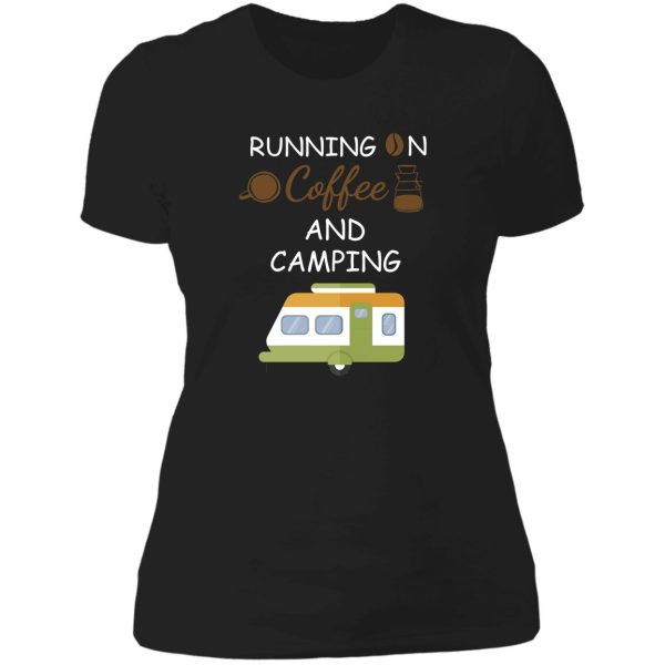 running on coffee and camping camping coffee brother sister dad mom father mother gift for coffee lovers coffee smoke coffee lady t-shirt