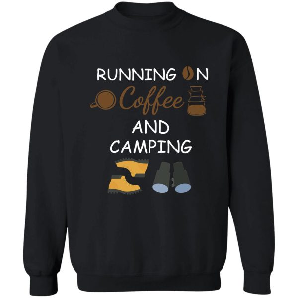 running on coffee and camping camping coffee brother sister dad mom father mother gift for coffee lovers coffee smoke coffee sweatshirt