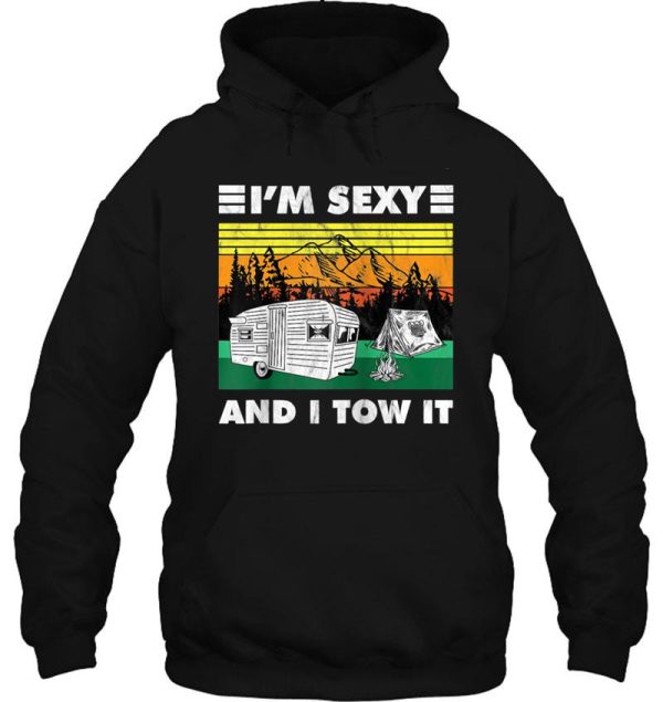 rv camper im sexy and i tow it camper hoodie