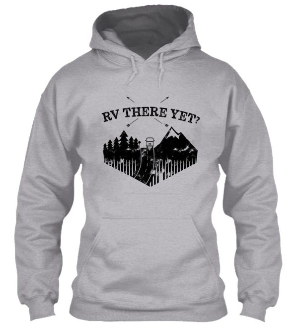 rv there yet funny rvers design hoodie