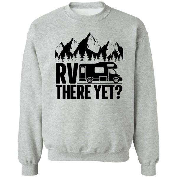 rv there yet sweatshirt