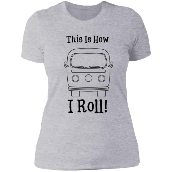 rv-this is how i roll lady t-shirt