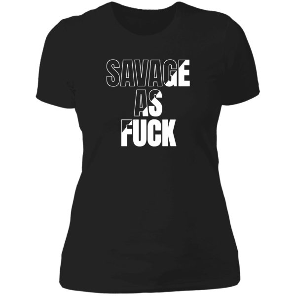 savage as fuck minimalist lettering lady t-shirt