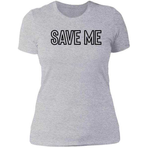 save me great for hipster sarcastic teen lady t-shirt