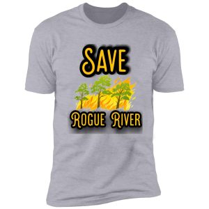 save rogue river shirt