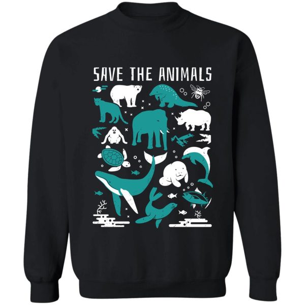 save the animals - endangered animals sweatshirt