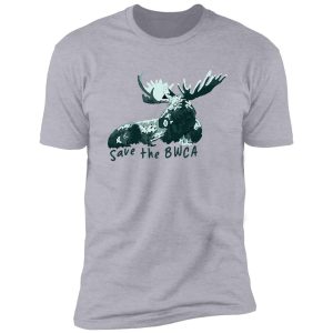 save the bwca! shirt