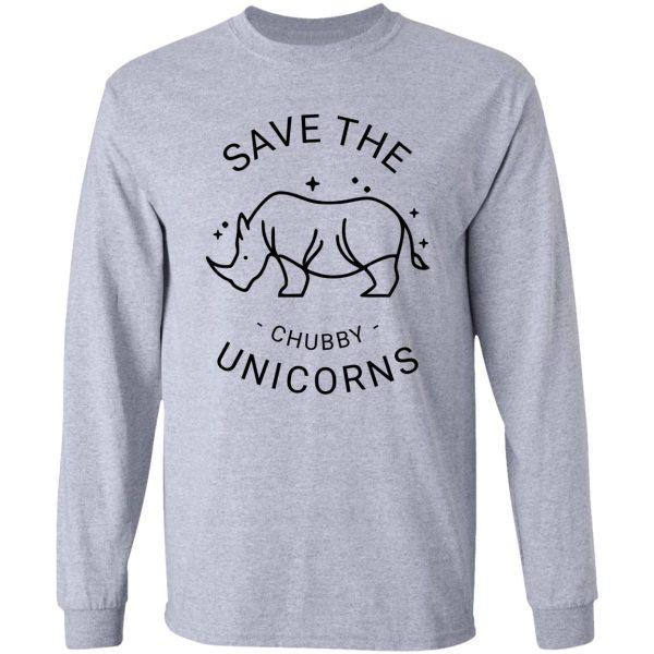 save the chubby unicorns long sleeve
