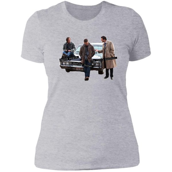 saving people. hunting things. the family business. lady t-shirt