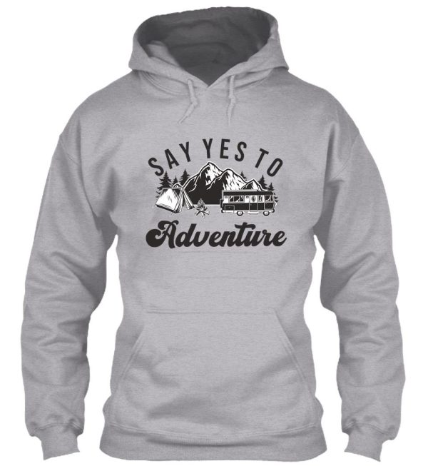 say yes to adventure hoodie