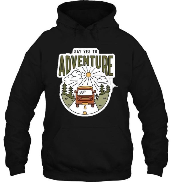 say yes to adventure hoodie