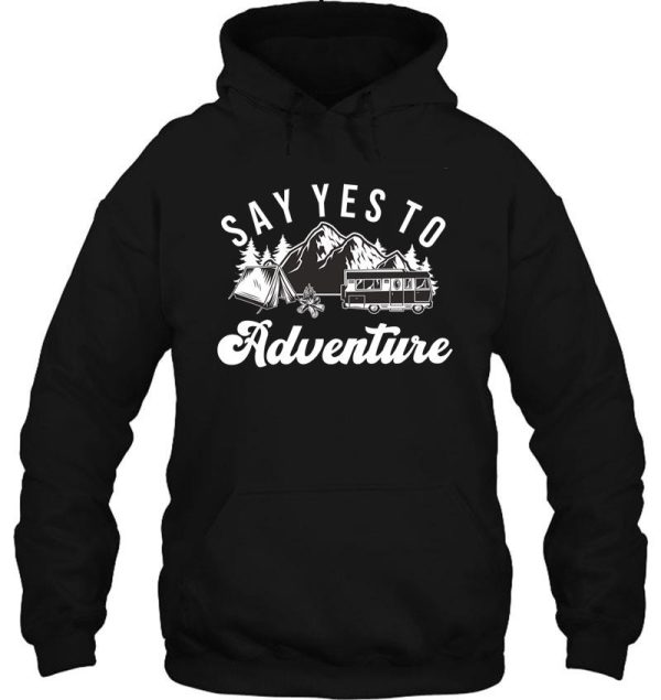 say yes to adventure hoodie