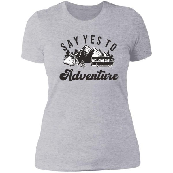 say yes to adventure lady t-shirt