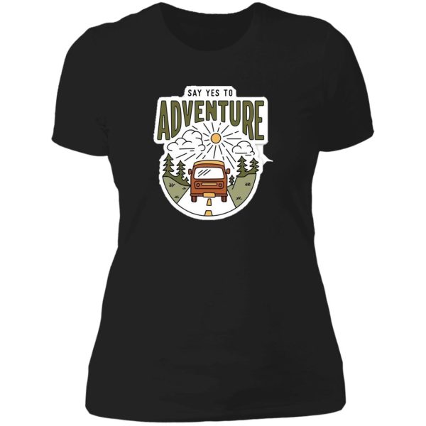 say yes to adventure lady t-shirt