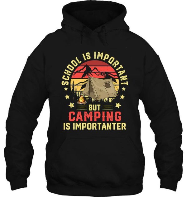 school is important but camping is importanter campers hoodie