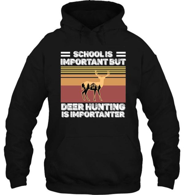 school is important but hunting is importanter deer vintage hoodie