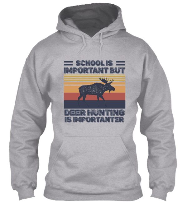 school is important but hunting is importanter deer vintage hoodie