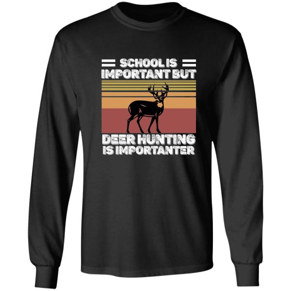 school is important but hunting is importanter deer vintage long sleeve