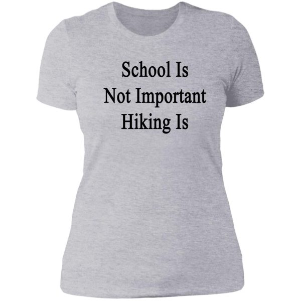school is not important lady t-shirt