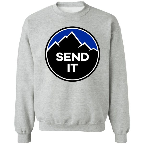 send it - rock climbing mountain inspirational design - blue sweatshirt