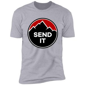 send it - rock climbing mountain inspirational design shirt