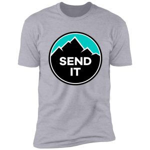 send it - rock climbing mountain inspirational design - turquoise/blue shirt