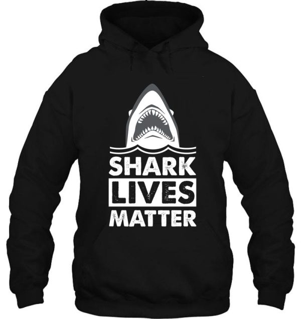 shark lives matter hoodie