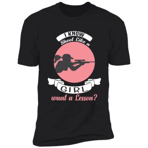 shoot like a girl want a lesson - archery & hunting t-shirt shirt