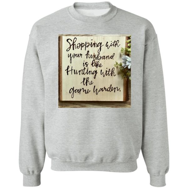 shopping with your husband sweatshirt