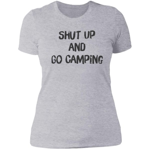 shut up and go camping lady t-shirt