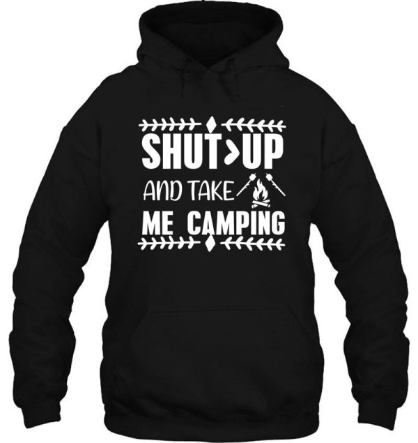 shut up and take me camping hoodie