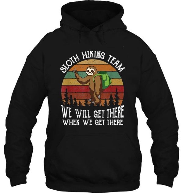 sloth hiking team funny hiking team gift for sloth lover hoodie