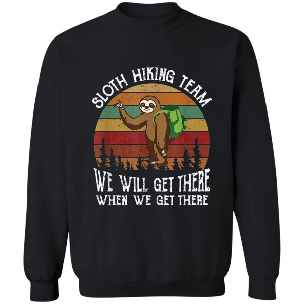 sloth hiking team funny hiking team gift for sloth lover sweatshirt