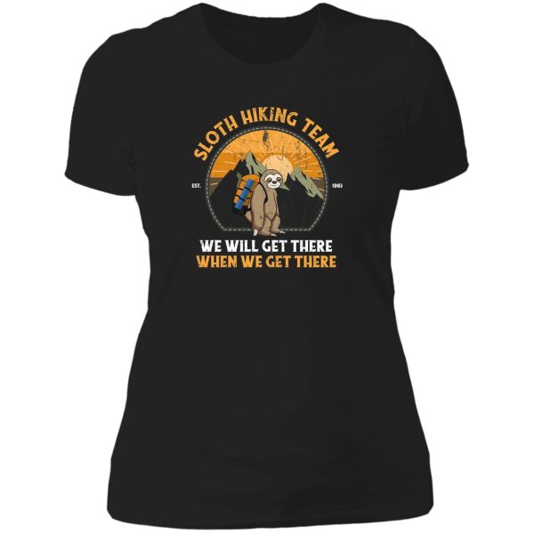 sloth hiking team we will get there when we get there lady t-shirt