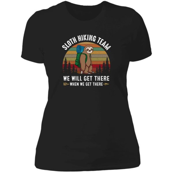 sloth hiking team we will get there when we get there lady t-shirt