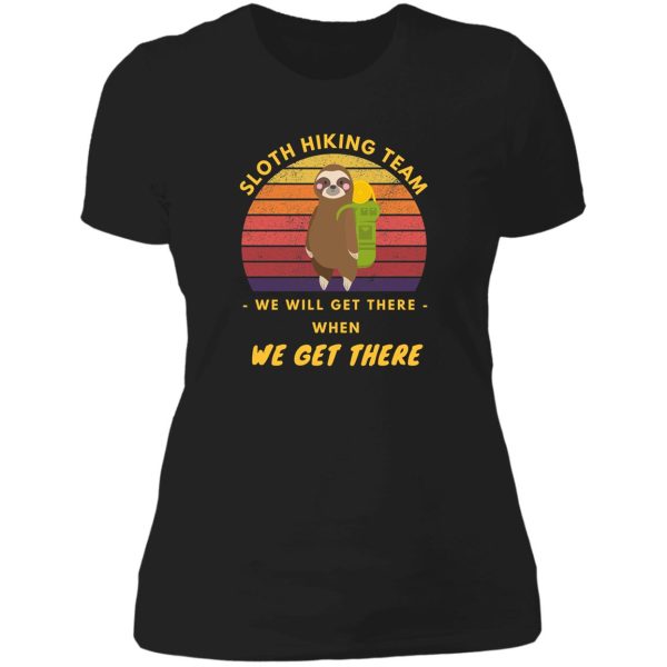 sloth hiking team we will get there when we get there lady t-shirt